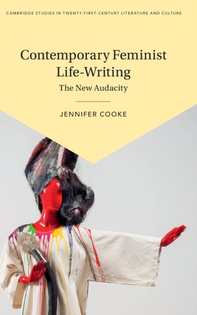 Contemporary Feminist Life-Writing - The New Audacity