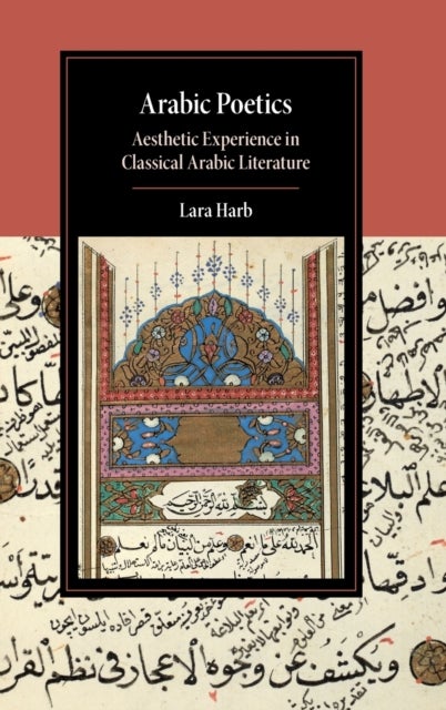Arabic Poetics - Aesthetic Experience in Classical Arabic Literature
