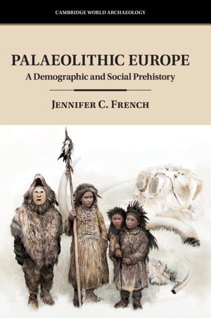 Palaeolithic Europe - A Demographic and Social Prehistory