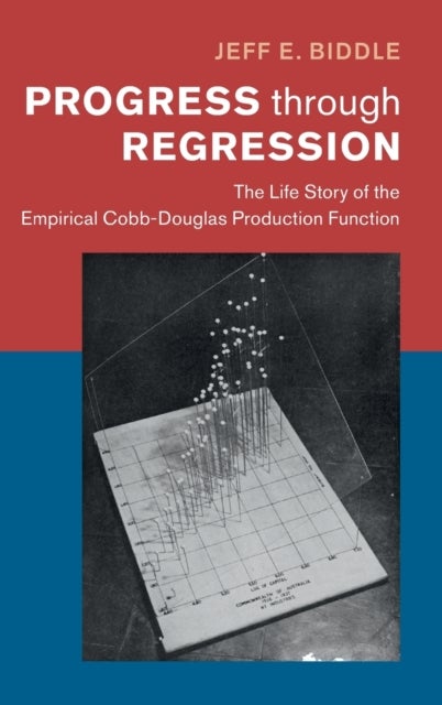 Progress through Regression - The Life Story of the Empirical Cobb-Douglas Production Function