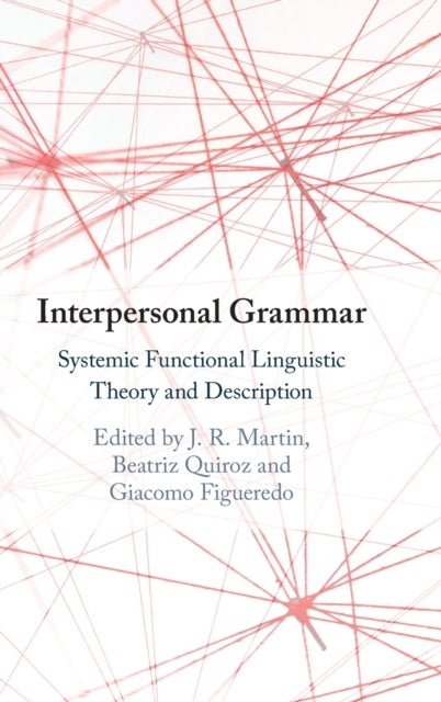Interpersonal Grammar - Systemic Functional Linguistic Theory and Description