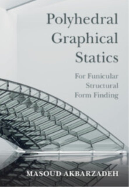 Polyhedral Graphical Statics - For Funicular Structural Form Finding
