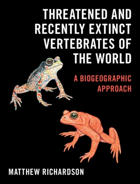Threatened and Recently Extinct Vertebrates of the World - A Biogeographic Approach