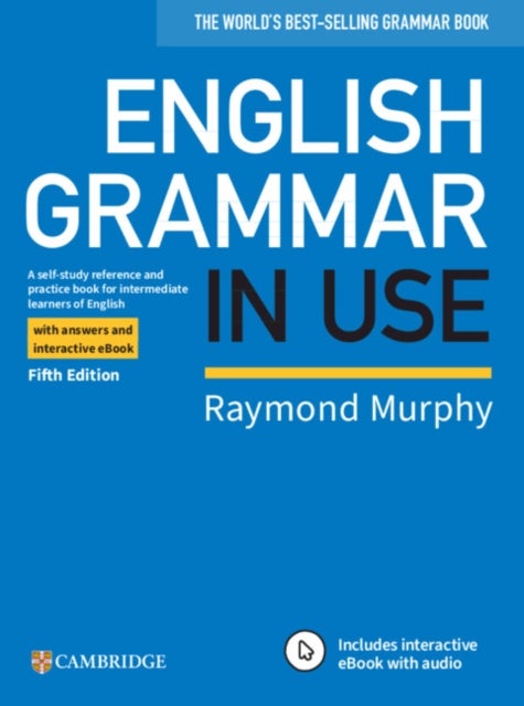 English Grammar in Use Book with Answers and Interactive eBook - A Self-study Reference and Practice Book for Intermediate Learners of English