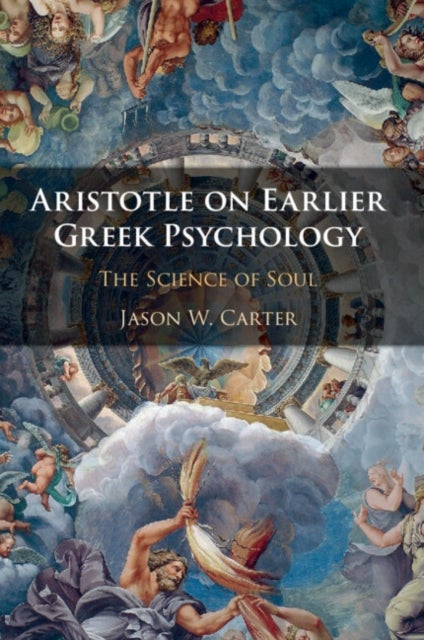 Aristotle on Earlier Greek Psychology - The Science of Soul