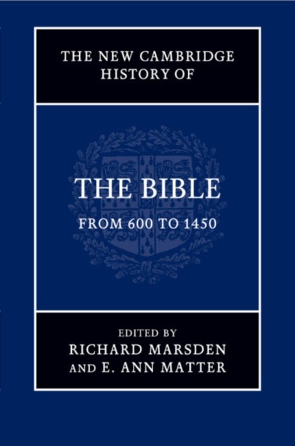 The New Cambridge History of the Bible: Volume 2, From 600 to 1450