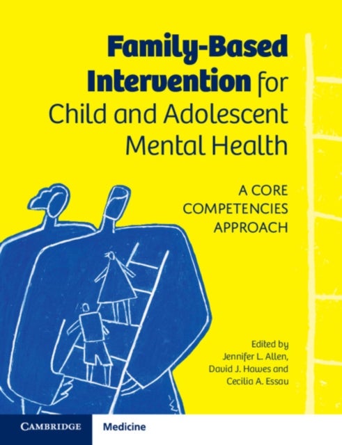 Family-Based Intervention for Child and Adolescent Mental Health - A Core Competencies Approach