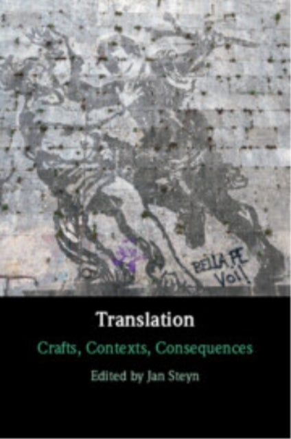 Translation - Crafts, Contexts, Consequences