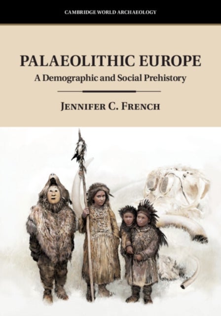 Palaeolithic Europe - A Demographic and Social Prehistory