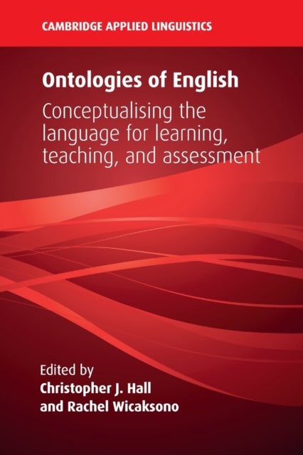 Ontologies of English - Conceptualising the Language for Learning, Teaching, and Assessment
