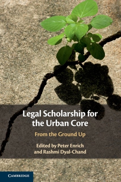 Legal Scholarship for the Urban Core - From the Ground Up