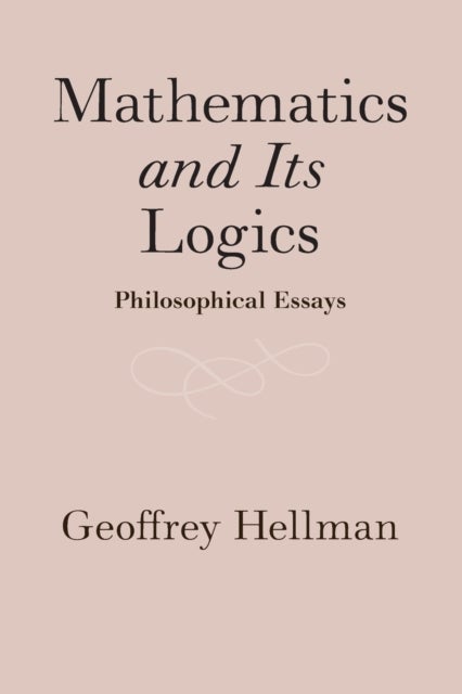 Mathematics and Its Logics - Philosophical Essays