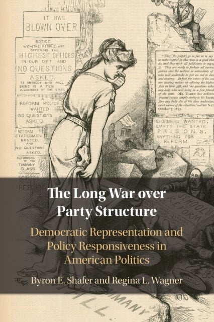 The Long War over Party Structure - Democratic Representation and Policy Responsiveness in American Politics