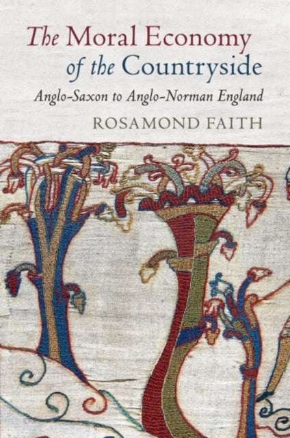 The Moral Economy of the Countryside - Anglo-Saxon to Anglo-Norman England