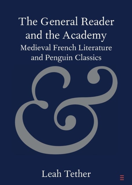 The General Reader and the Academy - Medieval French Literature and Penguin Classics