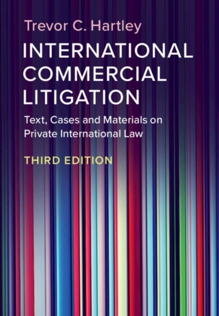 International Commercial Litigation - Text, Cases and Materials on Private International Law