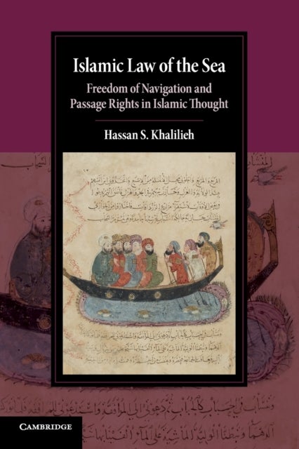 Islamic Law of the Sea - Freedom of Navigation and Passage Rights in Islamic Thought