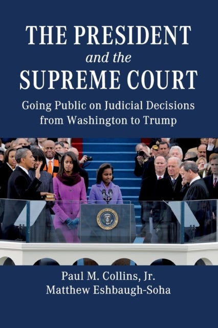 The President and the Supreme Court - Going Public on Judicial Decisions from Washington to Trump