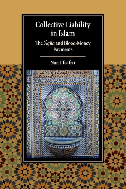 Collective Liability in Islam - The ‘Aqila and Blood Money Payments