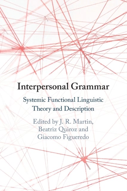 Interpersonal Grammar - Systemic Functional Linguistic Theory and Description