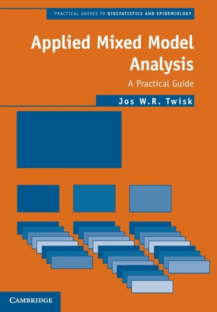 Applied Mixed Model Analysis - A Practical Guide