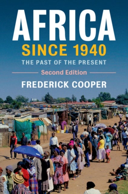 Africa since 1940 - The Past of the Present