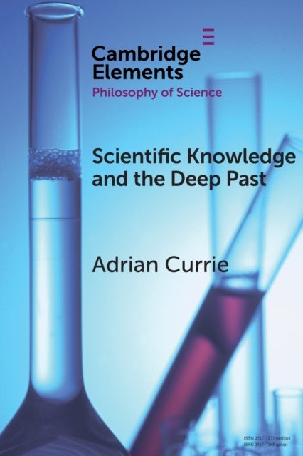 Scientific Knowledge and the Deep Past - History Matters