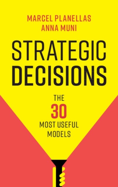 Strategic Decisions - The 30 Most Useful Models