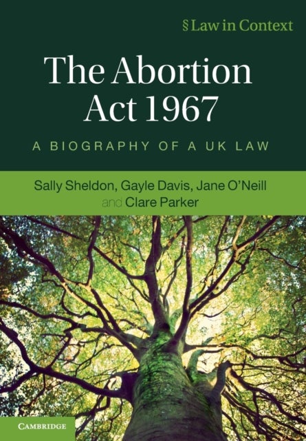 The Abortion Act 1967 - A Biography of a UK Law