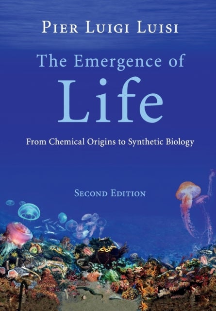 The Emergence of Life - From Chemical Origins to Synthetic Biology