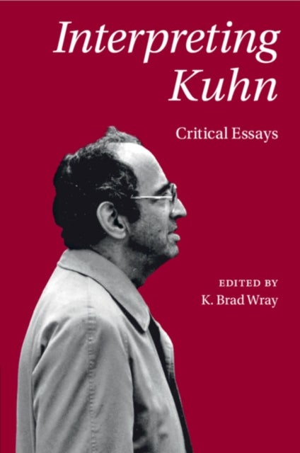 Interpreting Kuhn - Critical Essays