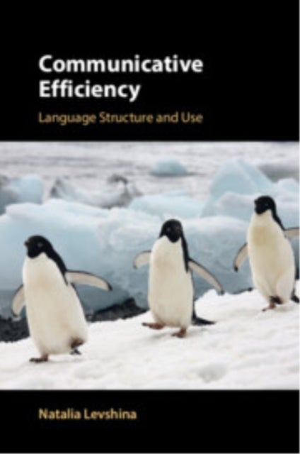 Communicative Efficiency - Language Structure and Use