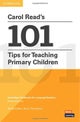 Carol Read¿s 101 Tips for Teaching Primary Children Paperback Pocket Editions