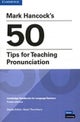 Mark Hancock¿s 50 Tips for Teaching Pronunciation Pocket Editions