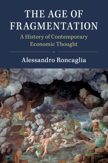 The Age of Fragmentation - A History of Contemporary Economic Thought