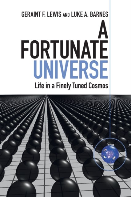 A Fortunate Universe - Life in a Finely Tuned Cosmos