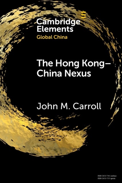 The Hong Kong-China Nexus - A Brief History