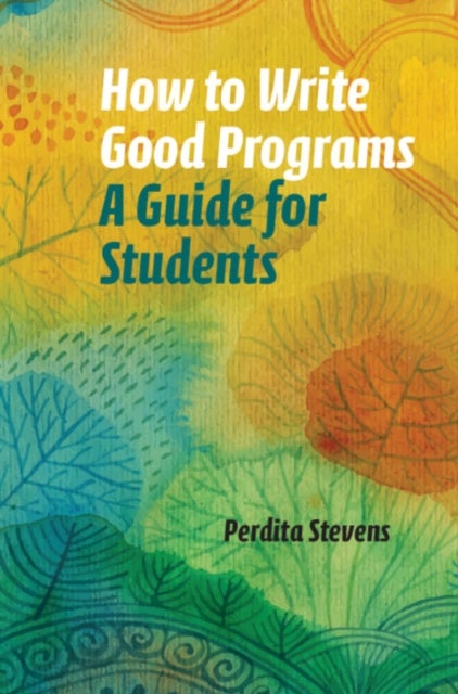 How to Write Good Programs - A Guide for Students