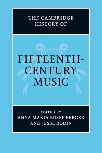 The Cambridge History of Fifteenth-Century Music