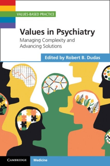 Values in Psychiatry - Managing Complexity and Advancing Solutions