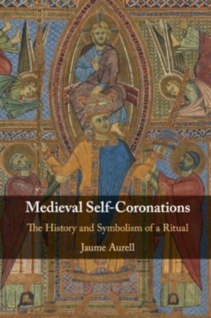 Medieval Self-Coronations - The History and Symbolism of a Ritual