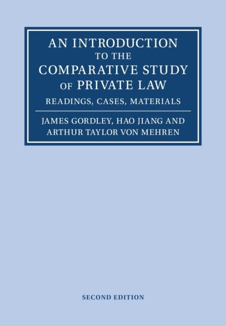 An Introduction to the Comparative Study of Private Law - Readings, Cases, Materials