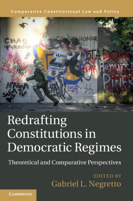 Redrafting Constitutions in Democratic Regimes - Theoretical and Comparative Perspectives