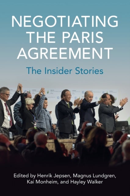 Negotiating the Paris Agreement - The Insider Stories