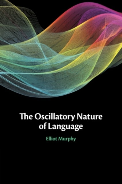 The Oscillatory Nature of Language