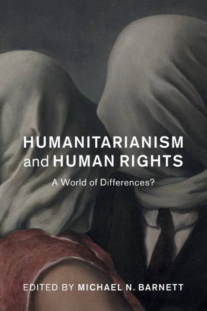 Humanitarianism and Human Rights - A World of Differences?