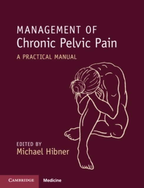 Management of Chronic Pelvic Pain - A Practical Manual