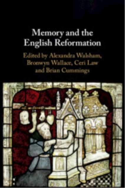 Memory and the English Reformation