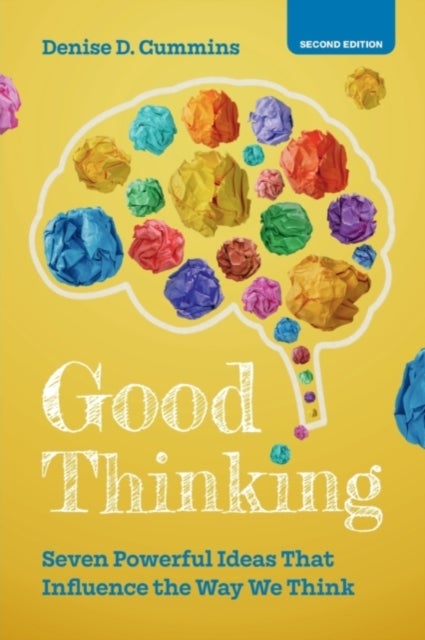 Good Thinking - Seven Powerful Ideas That Influence the Way We Think