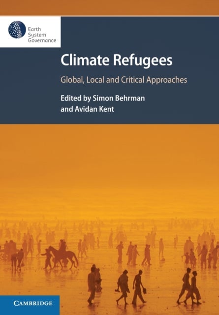Climate Refugees - Global, Local and Critical Approaches